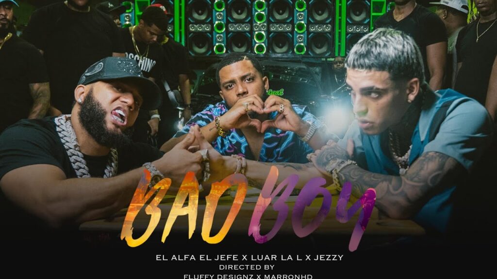 EL ALFA «EL JEFE» X LUAR LA L X JEZZY – SOY UN BAD BOY (VIDEO OFICIAL)